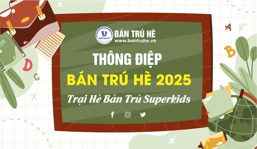 Thông điệp Bán trú hè 2025